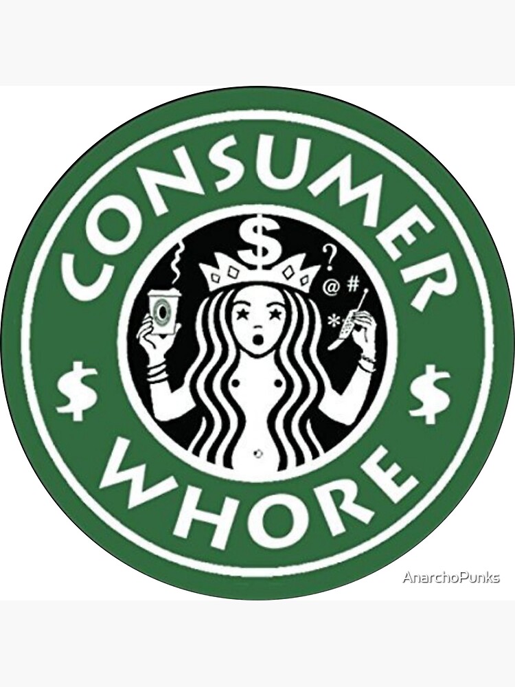 Consumer Whore Coffee by AnarchoPunks