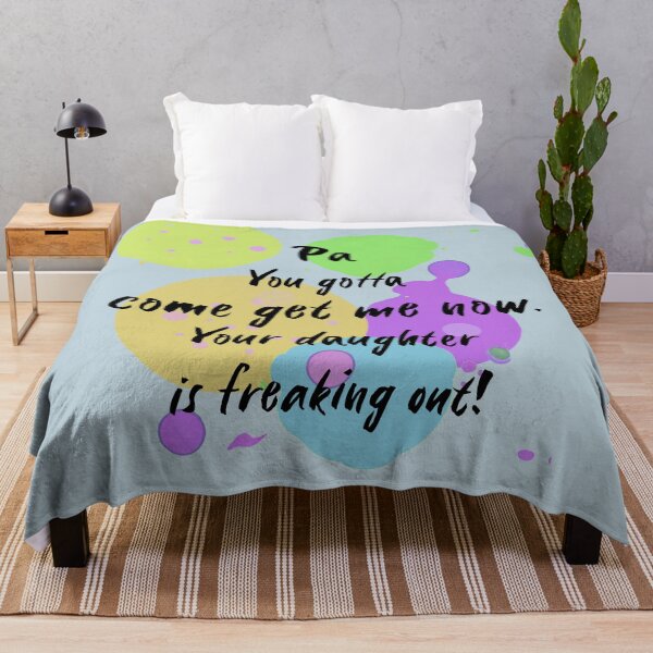 Item preview, Pa, you gotta come get me now. Your daughter is freaking out! designed and sold by Teniche.
