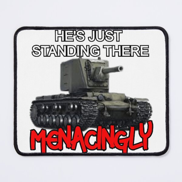 Item preview, He's Just Standing There! (KV-2) designed and sold by BarracksWear.