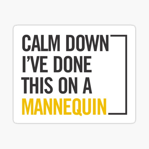 Item preview, Calm Down I've Done This On A Mannequin. Funny EMS Medical Humor Gift for EMT, Paramedic and Nurse. designed and sold by artworkathome.