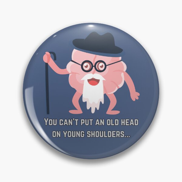 Item preview, Words of Wisdom: You Can't Put an Old Head on Young Shoulders designed and sold by MagpieMoonUSA.
