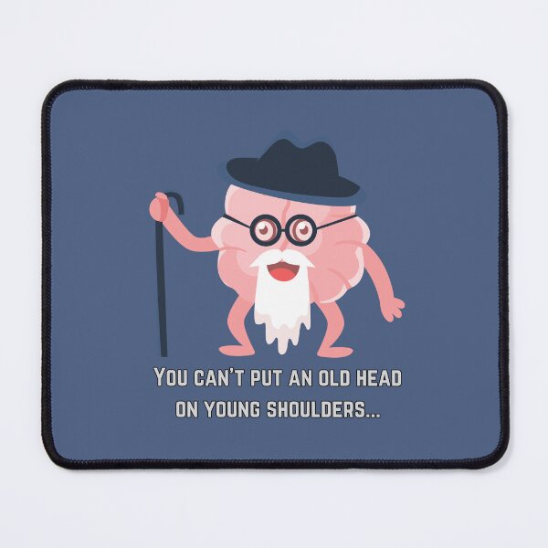 Item preview, Words of Wisdom: You Can't Put an Old Head on Young Shoulders designed and sold by MagpieMoonUSA.