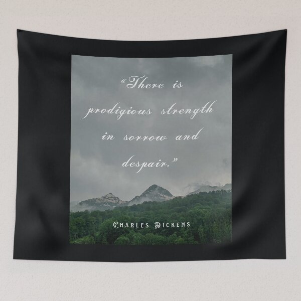 Item preview, Charles Dickens  quote:  There is prodigious strength in sorrow and despair.  designed and sold by artbleed.