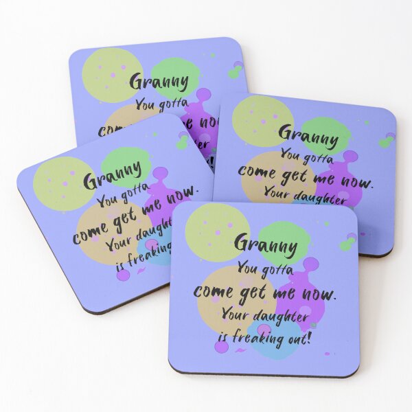 Item preview, Granny, you gotta come get me now. Your daughter is freaking out! designed and sold by Teniche.