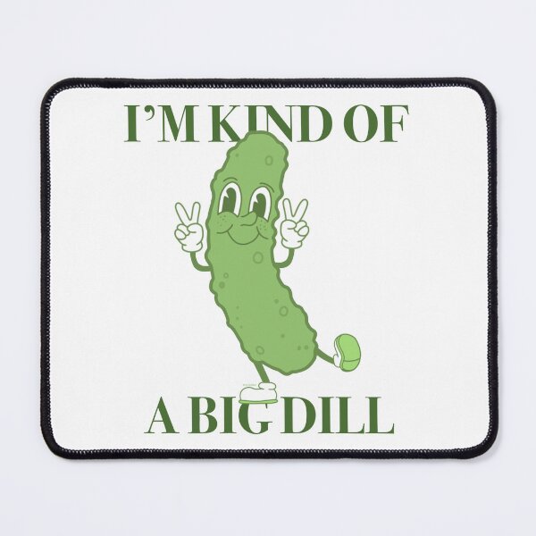 Item preview, Kind Of A Big Dill designed and sold by cjs-sketches.