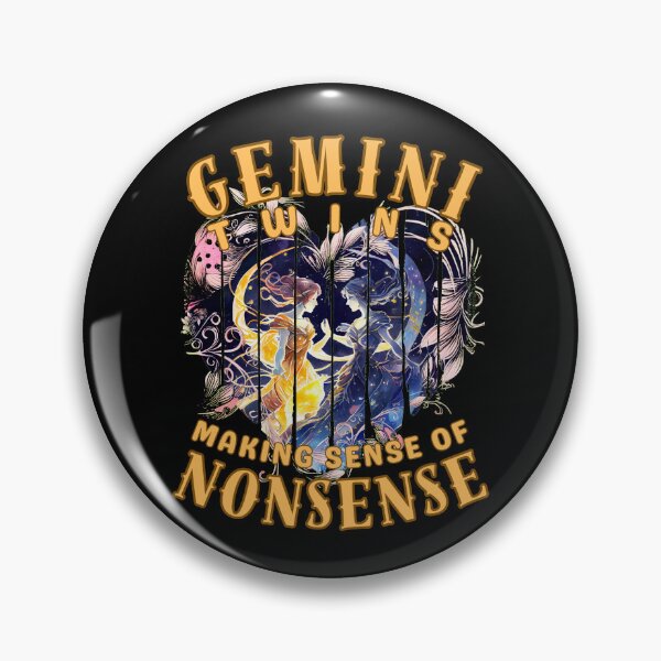 Item preview, Gemini Twins: Making Sense Of Nonsense. gemini funny designed and sold by ZodiacWonders.
