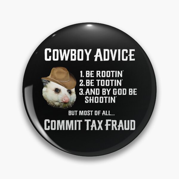 Item preview, Possum Cowboy Advice Rootin' Meme Commit Tax Fraud designed and sold by fomodesigns.