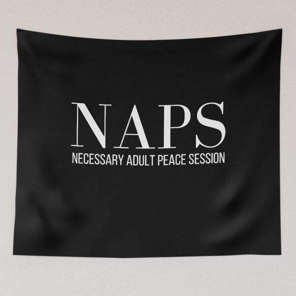 Item preview, Naps Necessary Adult Peace Session funny designed and sold by Comfy Creations.