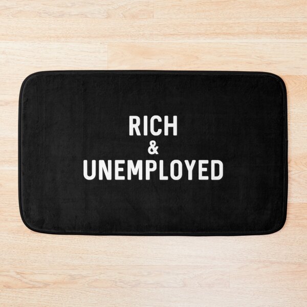 Item preview, Rich and unemployed designed and sold by Refined-Raiment.