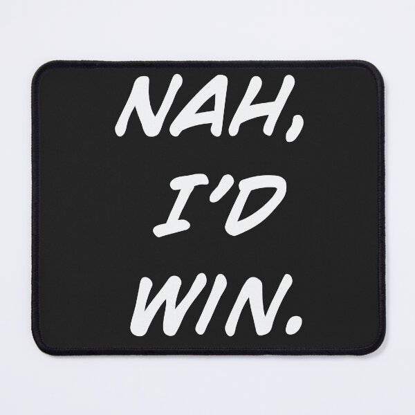 Item preview, White | Nah, I'd Win designed and sold by MaknArtist.