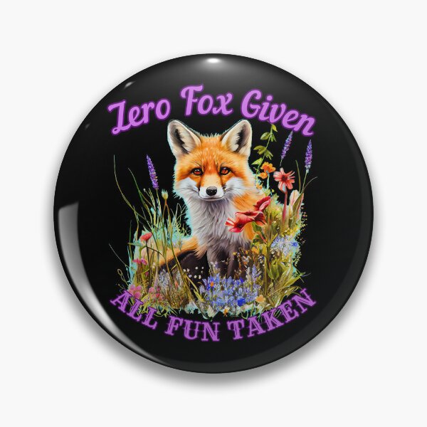 Item preview, Zero Fox Given, All Fun Taken. realistic fox designed and sold by FoxVibes.