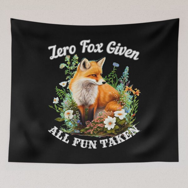 Item preview, Zero Fox Given, All Fun Taken. fox quote designed and sold by FoxVibes.