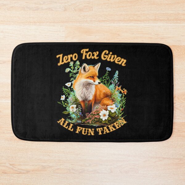 Item preview, Zero Fox Given, All Fun Taken. fox saying designed and sold by FoxVibes.