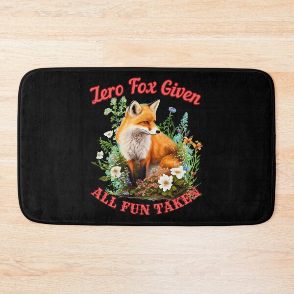 Item preview, Zero Fox Given, All Fun Taken. fox owner designed and sold by FoxVibes.