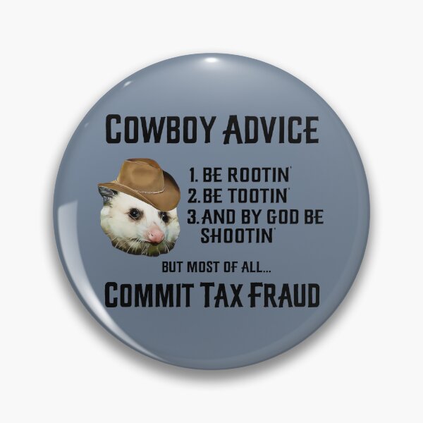 Item preview, Cowboy Advice Commit Tax Fraud Rootin' Tootin' Opossum Meme  designed and sold by fomodesigns.