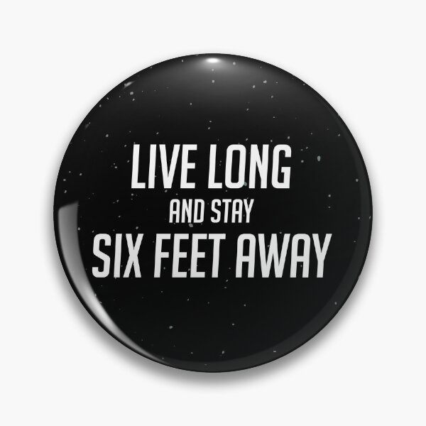 Item preview, Live Long and Stay Six Feet Away designed and sold by Areyefantastica.