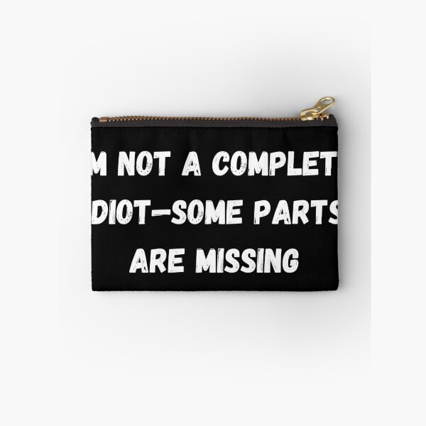Item preview, I'm not a complete idiot some parts are missing - Relatable design designed and sold by Nottivago-App.