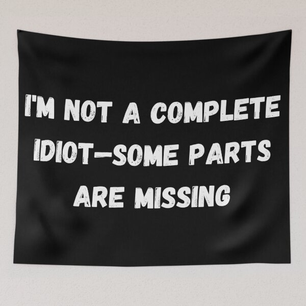 Item preview, I'm not a complete idiot some parts are missing - Relatable design designed and sold by Nottivago-App.