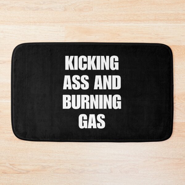 Item preview, Kicking ass and burning gas  designed and sold by Roxburylane.