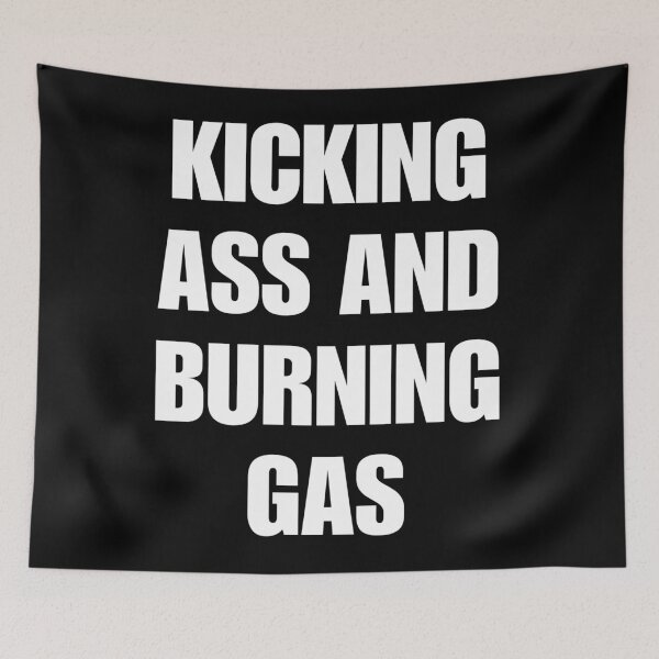 Item preview, Kicking ass and burning gas  designed and sold by Roxburylane.
