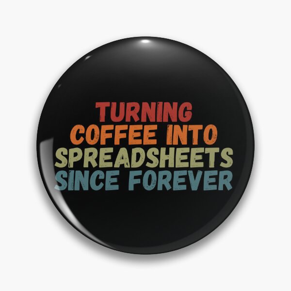 Item preview, turning coffee into Spreadsheets since forever - Accounting design designed and sold by Nottivago-App.