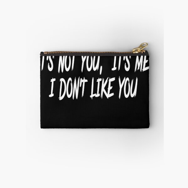 Item preview, It's not you, it's me. I don't like you designed and sold by Roxburylane.