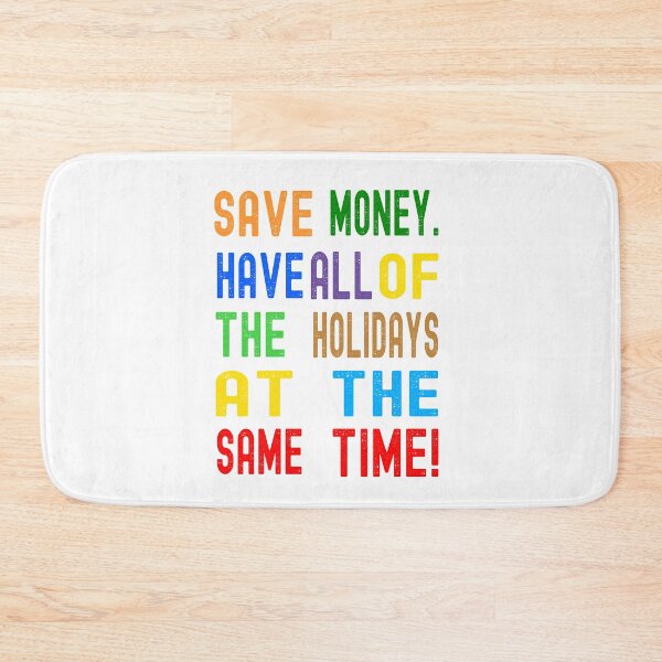 Item preview, Save Money. Have all the holidays at the same time! designed and sold by TJHstudio.