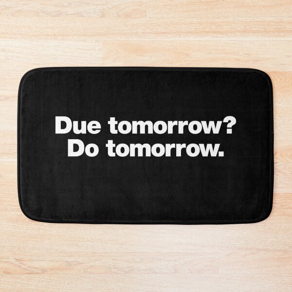 Item preview, Due tomorrow? Do tomorrow. designed and sold by chestify.