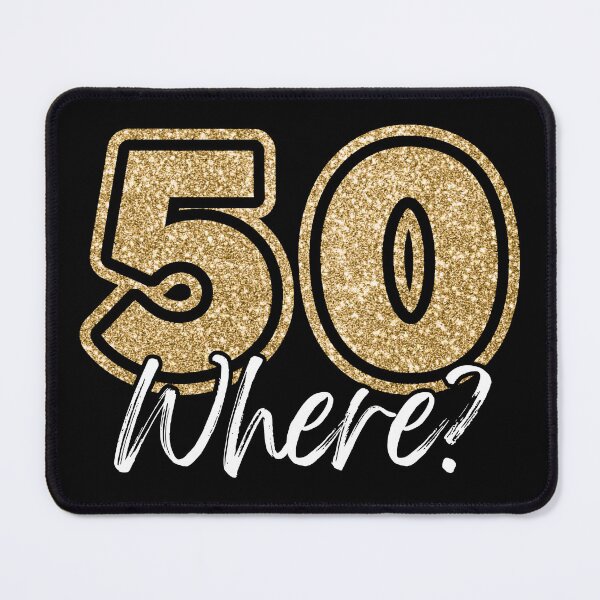 Item preview, Funny Gold Glitter 50 Where 50th Birthday designed and sold by SaintMari.