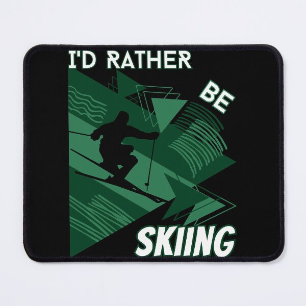 Item preview, I'd rather be skiing - Ski Winter Sports Skier Acrobatic designed and sold by Grafixfun.