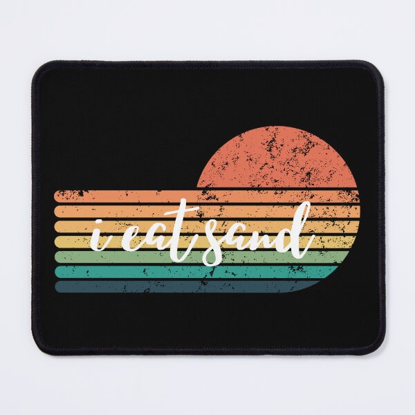 Item preview, I Eat Sand Funny Quote designed and sold by marcimarci.