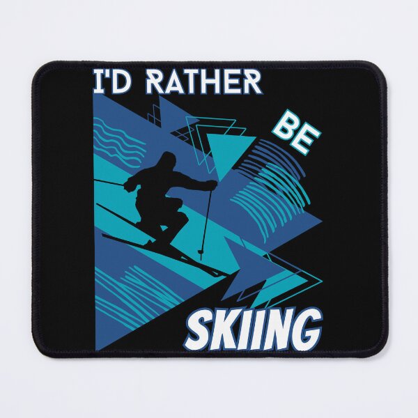 Item preview, I'd rather be skiing - Ski Winter Sports Skier Acrobatic designed and sold by Grafixfun.