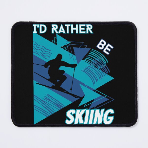 Item preview, I'd rather be skiing - Ski Winter Sports Skier Acrobatic designed and sold by Grafixfun.