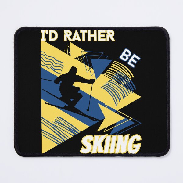 Item preview, I'd rather be skiing - Ski Winter Sports Skier Acrobatic designed and sold by Grafixfun.