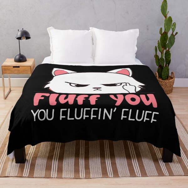 Item preview, Fluff You You Fluffin Fluff Funny Cat Lovers Gift designed and sold by Uvi-Pro.