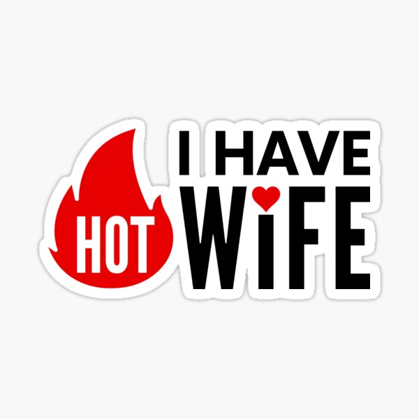 Item preview, I have hot Wfie positive quote designed and sold by mysteriousquote.