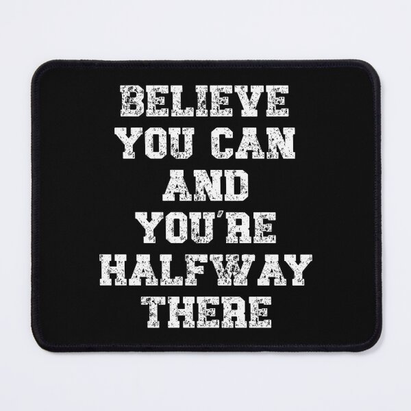 Item preview, Believe and you’re halfway there Motivational Quote designed and sold by Gevover.