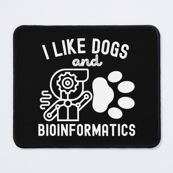 Item preview, I Like Dogs and Bioinformatics , Bioinformatics Examples designed and sold by Moedex.