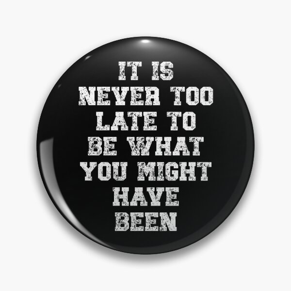 Item preview, It is never too late to be what you might have been designed and sold by Gevover.