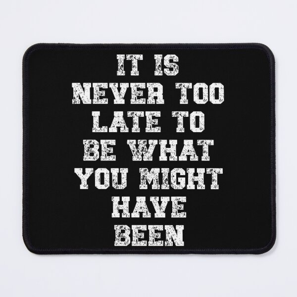 Item preview, It is never too late to be what you might have been designed and sold by Gevover.