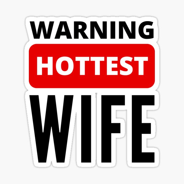 Item preview, Warning hottest Wfie positive quote designed and sold by mysteriousquote.
