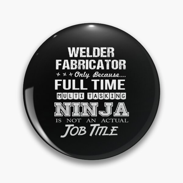 Item preview, Welder Fabricator - Multitasking Ninja designed and sold by analisanta.