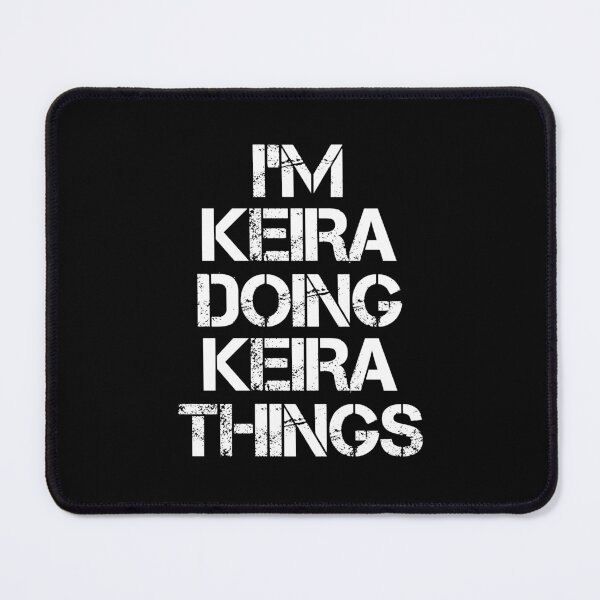 Item preview, Keira Name - Keira Doing Keira Things designed and sold by LindenAverhart3.