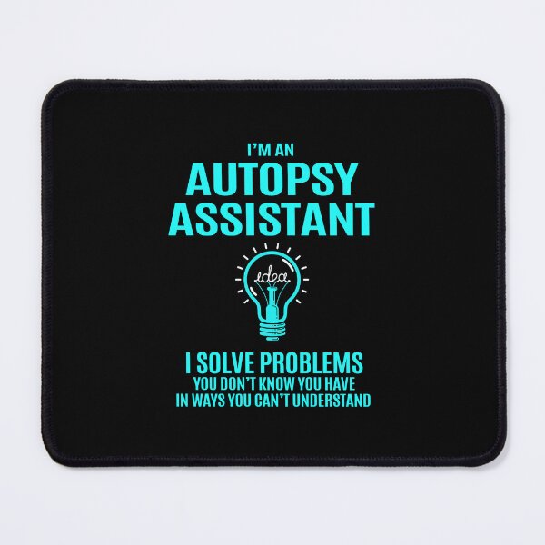 Item preview, Autopsy Assistant - I Solve Problems designed and sold by analisanta.