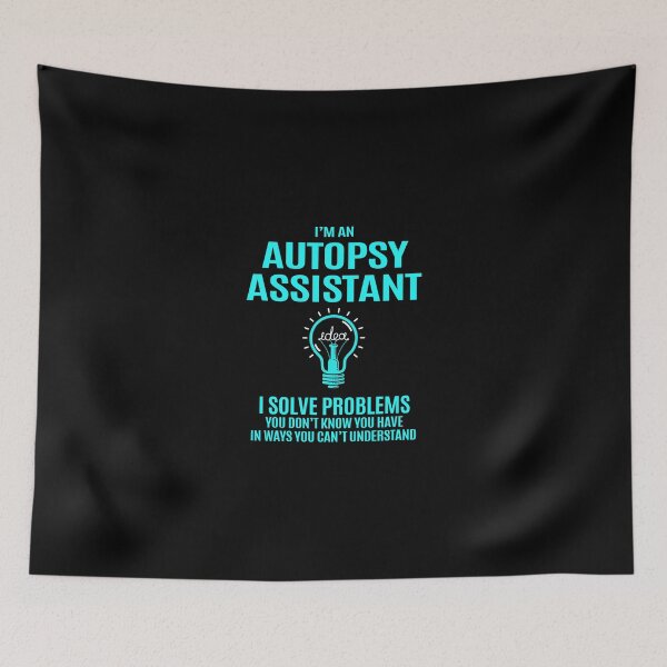Item preview, Autopsy Assistant - I Solve Problems designed and sold by analisanta.