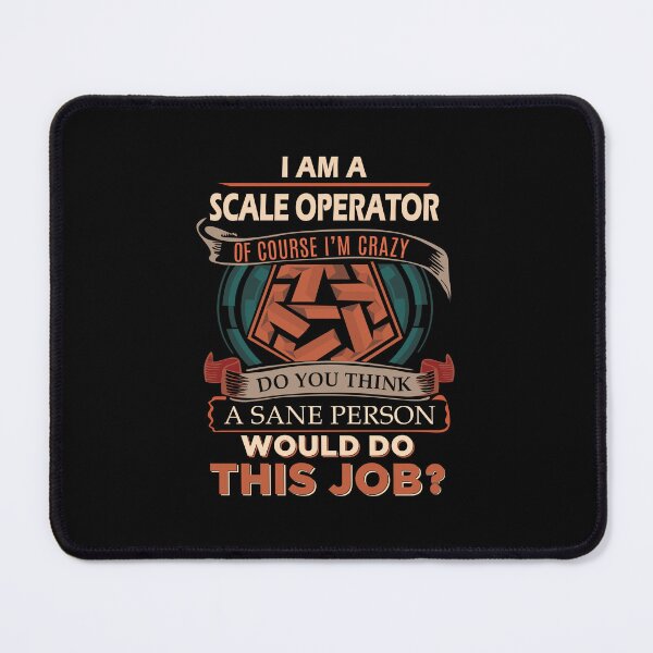 Item preview, Scale Operator - Sane Person designed and sold by analisanta.