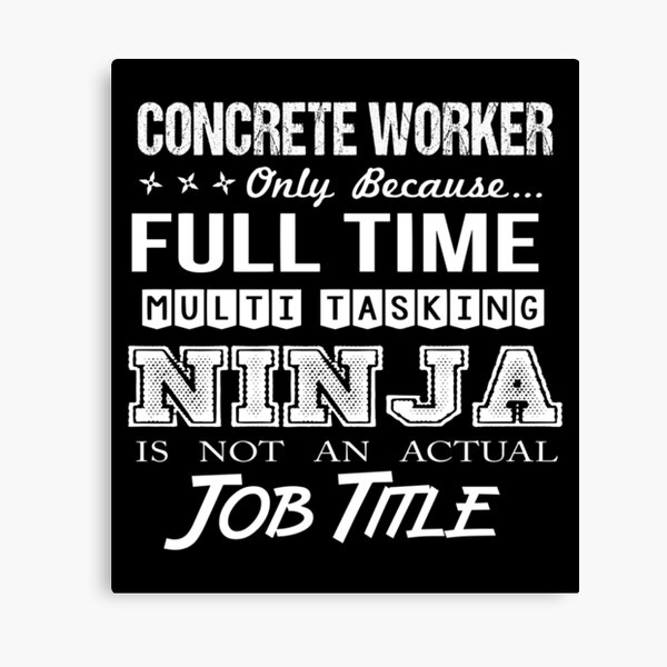 Item preview, Concrete Worker - Multitasking Ninja designed and sold by analisanta.