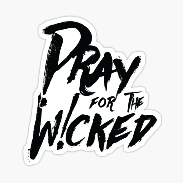 Pray For The Wicked Stickers Redbubble