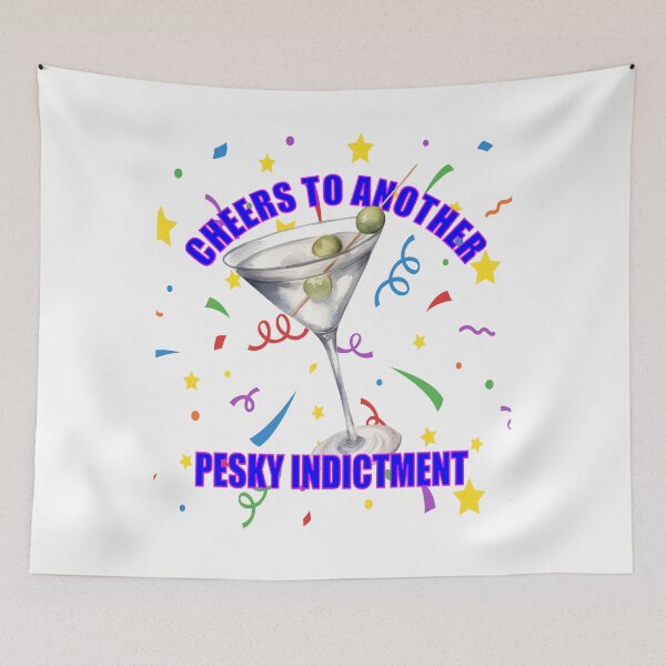 Item preview, Cheers To Another Pesky Indictment designed and sold by MysticOzzy.