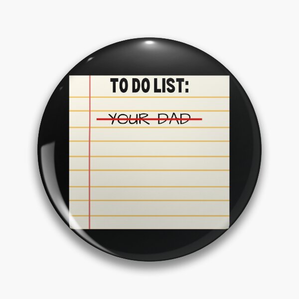 Item preview, To Do List Your Dad - Funny Sarcastic - Funny Trash Talk Gag designed and sold by elvisg03.